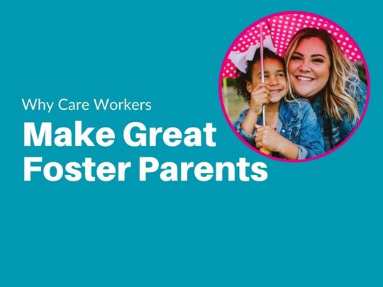 Skills That Make Care Workers Great Foster Parents